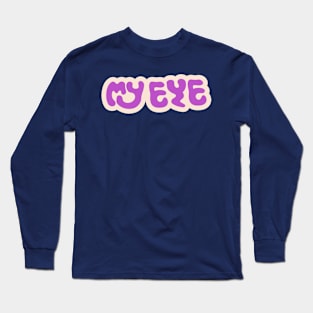 My eye Long Sleeve T-Shirt